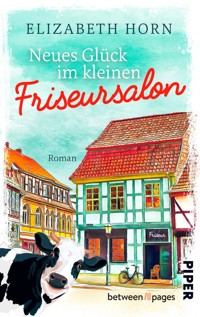 Neues Glück im kleinen Friseursalon - Elizabeth Horn - E-Book