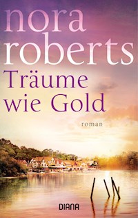 Träume wie Gold - Nora Roberts - E-Book