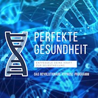 Perfekte Gesundheit: Das revolutionäre Hypnose-Programm (6-in-1-Premium-Bundle) - Institut für angewandte Hypnose - Hörbuch