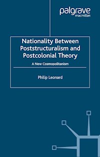 Nationality Between Poststructuralism and Postcolonial Theory - P. Leonard - E-Book