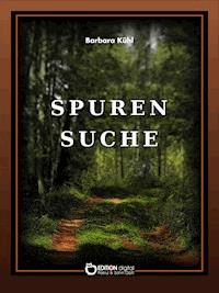 Spurensuche. Geschichte und Geschichten - Barbara Kühl - E-Book