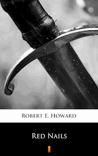 Red Nails - Robert E. Howard - E-Book