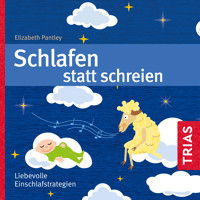 Schlafen statt Schreien (Hörbuch) - Elizabeth Pantley - Hörbuch