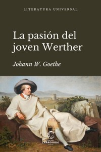 La pasión del joven Werther - Johann Wolfgang Goethe - E-Book