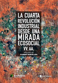 La cuarta revolución industrial desde una mirada ecosocial - Varios autores - E-Book