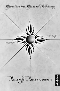 Chroniken von Chaos und Ordnung. Band 3: Bargh Barrowson - J.H. Praßl - E-Book