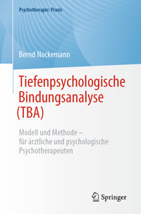 Tiefenpsychologische Bindungsanalyse (TBA) - Bernd Nockemann - E-Book