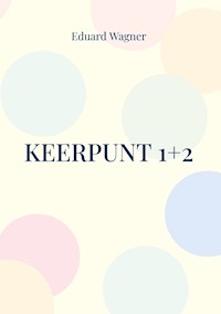 Keerpunt 1+2 - Eduard Wagner - E-Book