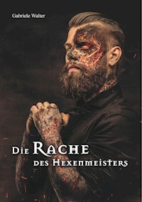 Die Rache des Hexenmeisters - Gabriele Walter - E-Book