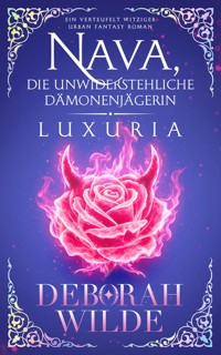 Nava, die unwiderstehliche Dämonenjägerin - Luxuria - Deborah Wilde - E-Book