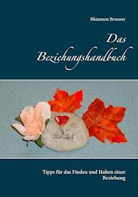 Das Beziehungshandbuch - Rhiannon Brunner - E-Book