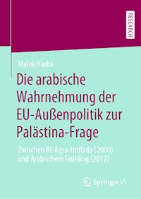 Die arabische Wahrnehmung der EU-Außenpolitik zur Palästina-Frage - Malek Harba - E-Book
