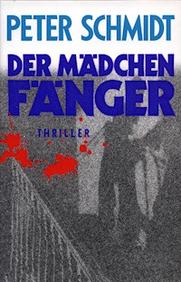 Der Mädchenfänger - Peter Schmidt - E-Book