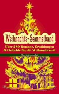 Weihnachts-Sammelband: Über 280 Romane, Erzählungen & Gedichte für die Weihnachtszeit (Illustrierte Ausgabe) - Selma  Lagerlöf - E-Book