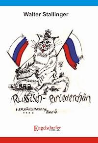 Russisch Briederchän. Erzählungen Band 4 - Walter Stallinger - E-Book