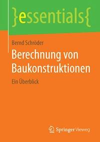 Berechnung von Baukonstruktionen - Bernd Schröder - E-Book
