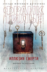 Иллюзия смерти - Франк Тилье - E-Book