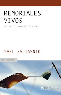 Memoriales vivos - Yael Zaliasnik - E-Book