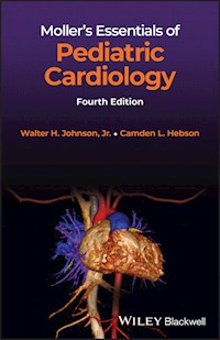 Moller's Essentials of Pediatric Cardiology - Walter H. Johnson - E-Book