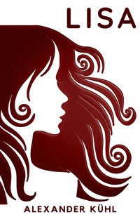 Lisa - Alexander Kühl - E-Book