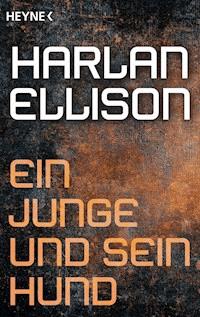 Ein Junge und sein Hund - Harlan Ellison - E-Book