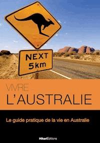 Vivre l’Australie - Mélanie Graff - E-Book