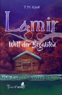 Die Kinder von Lamir - T. M. Wulf - kostenlos E-Book