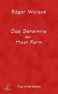 Das Geheimnis der Moat Farm - Edgar Wallace - E-Book