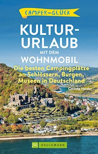 Camperglück Kultur-Urlaub mit dem Wohnmobil - Corinna Harder - E-Book