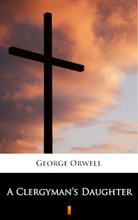A Clergyman’s Daughter - George Orwell - E-Book