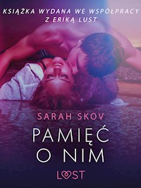 Pamięć o nim - opowiadanie erotyczne - Sarah Skov - E-Book