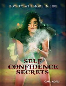 Self-Confidence Secrets - Carl Adam - E-Book