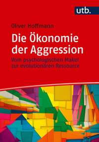 Die Ökonomie der Aggression - Oliver Hoffmann - E-Book