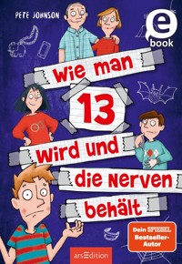 Wie man 13 wird und die Nerven behält (Wie man 13 wird 5) - Pete Johnson - E-Book