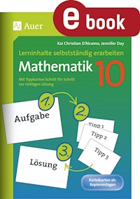 Lerninhalte selbstständig erarbeiten Mathematik 10 - Kai Christian D'Alcamo - E-Book