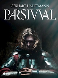 Parsival - Gerhart Hauptmann - E-Book