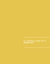 Le douloureux passé de la Méditerranée - Chantal Grand - E-Book