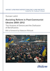 Assisting Reform in Post-Communist Ukraine 2000–2012 - Duncan Leitch - E-Book