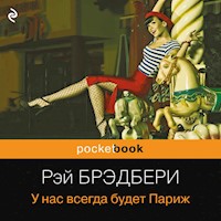 У нас всегда будет Париж - Рэй Брэдбери - Hörbuch