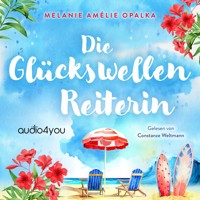 Die Glückswellenreiterin - Melanie Amelie Opalka - Hörbuch