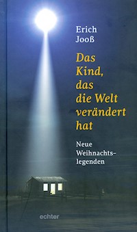 Das Kind, das die Welt verändert hat - Erich Jooß - E-Book