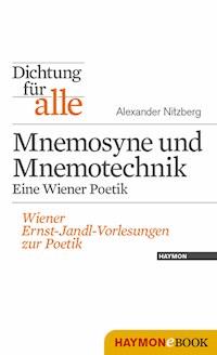 Dichtung für alle: Mnemosyne und Mnemotechnik. Eine Wiener Poetik - Alexander Nitzberg - E-Book