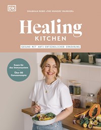Healing Kitchen – gesund mit anti-entzündlicher Ernährung - Shabnam Rebo - E-Book