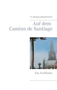 Auf dem Camino de Santiago - H.-Georg Lützenkirchen - E-Book