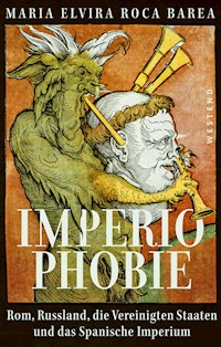 Imperiophobie - Maria Elvira Roca Barea - E-Book
