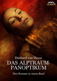 DAS ALPTRAUM-PANOPTIKUM - Diethard van Heese - E-Book