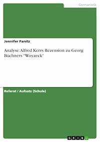 Analyse: Alfred Kerrs Rezension zu Georg Büchners "Woyzeck" - Jennifer Panitz - E-Book