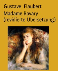Madame Bovary (revidierte Übersetzung) - Gustave Flaubert - E-Book