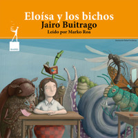 Eloisa y los bichos - Jairo Buitrago - Hörbuch
