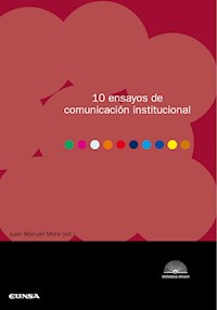 10 ensayos de comunicación institucional - Juan Manuel Mora Lomas - E-Book
